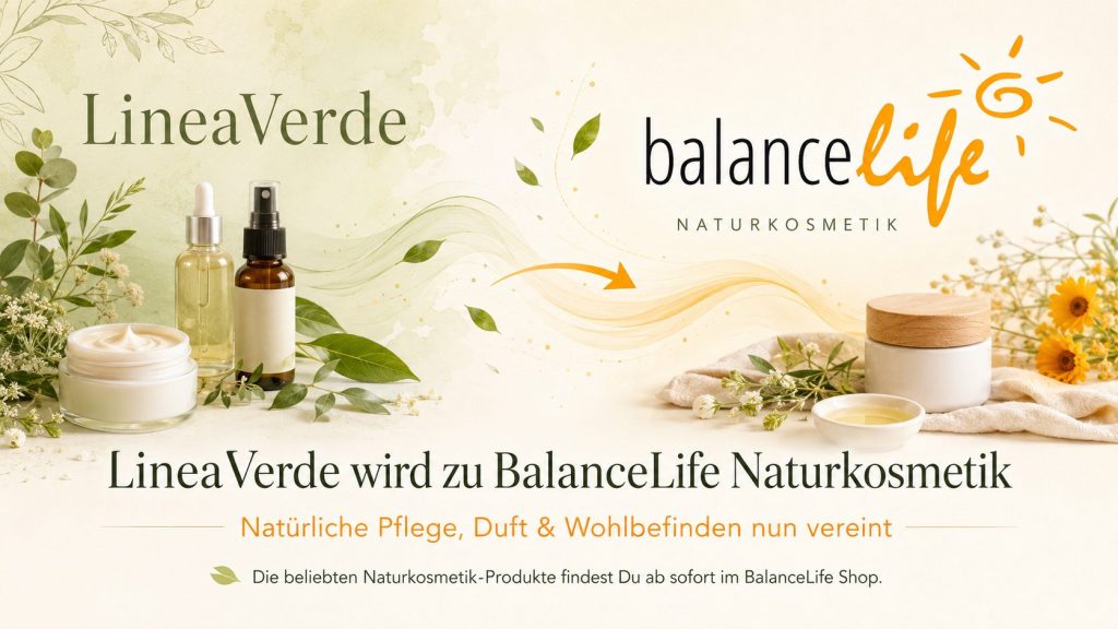 LineaVerde ist jetzt BalanceLife Naturkosmetik 2 LineaVerde wird zu BalnceLife Naturkosmetik Banner